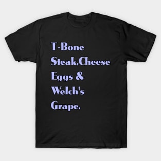 Guest Check - T-Bone Steak, Cheese Eggs, Welch's Grape T-Shirt